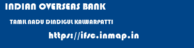INDIAN OVERSEAS BANK  TAMIL NADU DINDIGUL KALWARPATTI   ifsc code